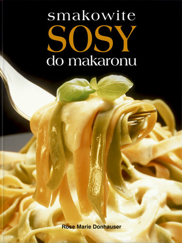Smakowite Sosy do Makaronu Donhauser Rose Marie