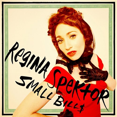 Small Bill$ Regina Spektor