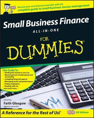 Small Business Finance All-in-One For Dummies Faith Glasgow