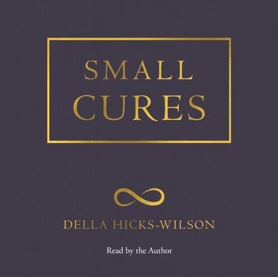 Small Cures Della Hicks-Wilson