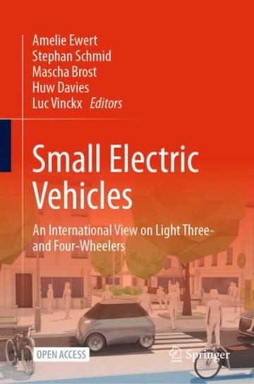 Small Electric Vehicles: An International View on Light Three- and Four-Wheelers Opracowanie zbiorowe