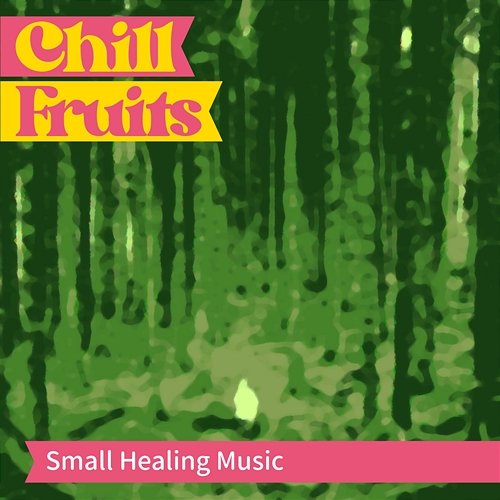 Small Healing Music Chill Fruits