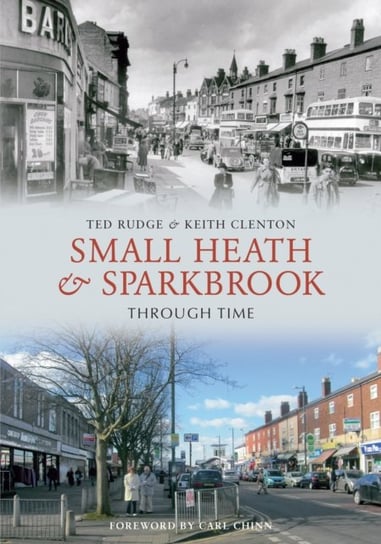 Small Heath & Sparkbrook Through Time Ted Rudge, Keith Clenton