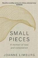 Small Pieces: A Book of Lamentations Limburg Joanne