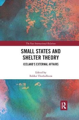 Small States and Shelter Theory: Iceland's External Affairs Opracowanie zbiorowe