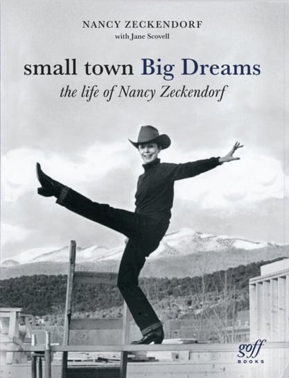 Small Town Big Dreams. The Life of Nancy Zeckendorf Oro Editions