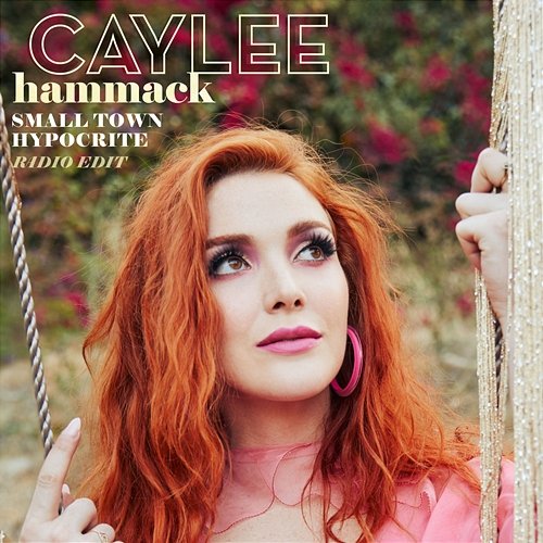 Small Town Hypocrite Caylee Hammack