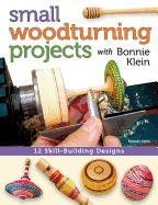 Small Woodturning Projects with Bonnie Klein Klein Bonnie