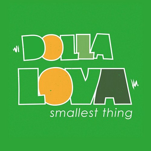 Smallest Thing Dolla Lova