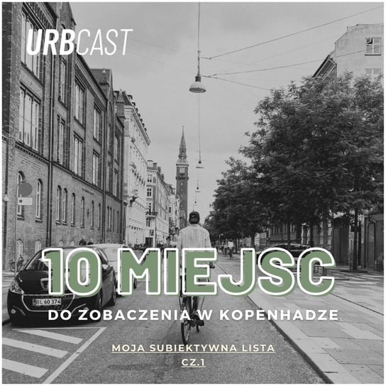 smalltalk #5: 10 miejsc do zobaczenia w Kopenhadze (cz.1) - Urbcast - podcast o miastach - podcast Żebrowski Marcin