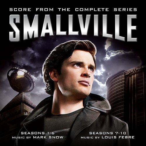 Smallville (Score from the Complete Series) Mark Snow & Louis Febre