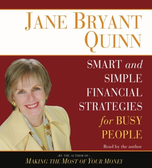 Smart and Simple Financial Strategies for Busy People Quinn Jane Bryant