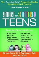 Smart But Scattered Teens: The "executive Skills" Program for Helping Teens Reach Their Potential Guare Richard, Dawson Peg, Guare Colin