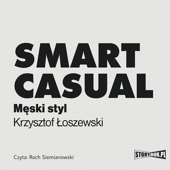 Smart casual. Męski styl Łoszewski Krzysztof