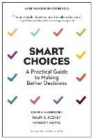 Smart Choices Hammond John S., Keeney Ralph L., Raiffa Howard