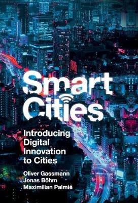 Smart Cities: Introducing Digital Innovation to Cities Gassmann Oliver