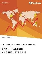 Smart Factory and Industry 4.0. The Current State of Application Technologies Grunow Oliver