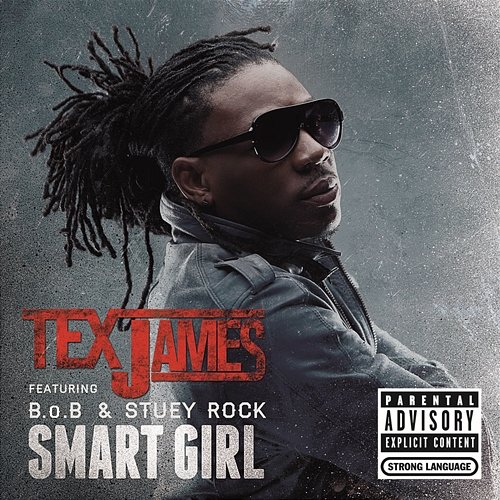 Smart Girl Tex James feat. B.o.B & Stuey Rock
