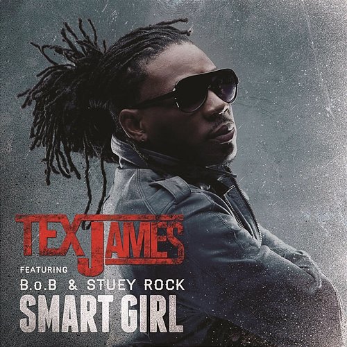 Smart Girl Tex James feat. B.o.B & Stuey Rock