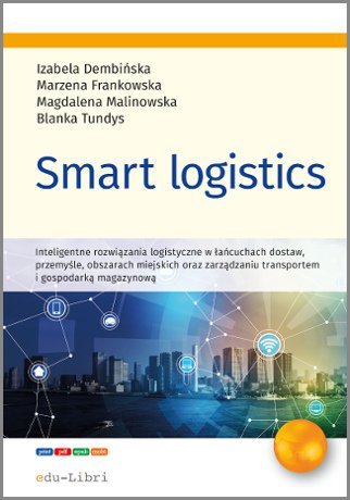Smart logistics Dembińska Izabela, Tundys Blanka, Frankowska Marzena, Malinowska Magdalena