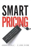 Smart Pricing: How Google, Priceline, and Leading Businesses Use Pricing Innovation for Profitabilit (Paperback) Raju Jagmohan, Zhang Z.