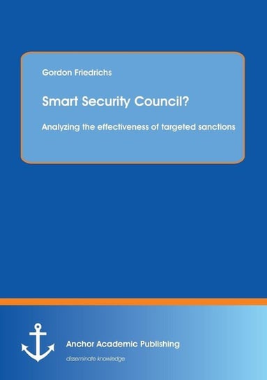 Smart Security Council? Analyzing the Effectiveness of Targeted Sanctions Friedrichs Gordon