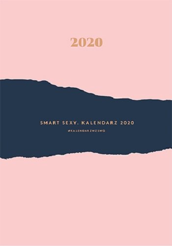 Smart Sexy by Karolina Cwalina. Kalendarz 2020 Helion