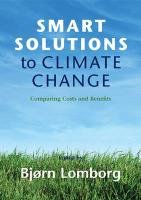 Smart Solutions to Climate Change Lomborg Bjorn
