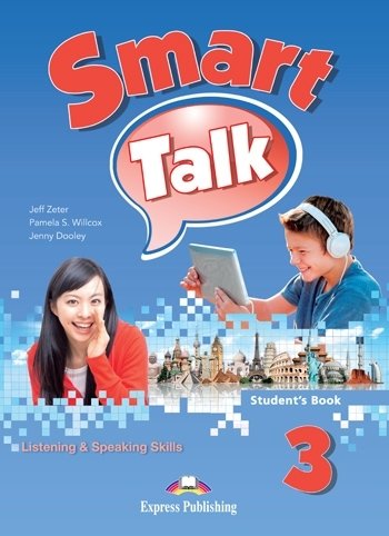 Smart Talk 3. Listening & Speaking Skills. Student's Book Dooley Jenny, Zeter Jeff, Willcox Pamela S.