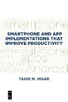Smartphone and App Implementations that Improve Productivity Nisar Tahir M.