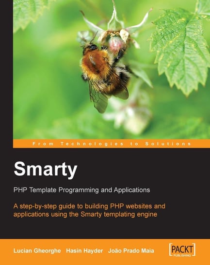 Smarty PHP Template Programming and Applications Hayder Hasin, Joao Prado Maia, Lucian Gheorghe
