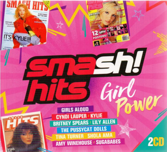 Smash! Hits Girl Power Spears Britney, Minogue Kylie, Turner Tina, Aguilera Christina, Winehouse Amy, Bush Kate, Wilde Kim, Bananarama, Furtado Nelly
