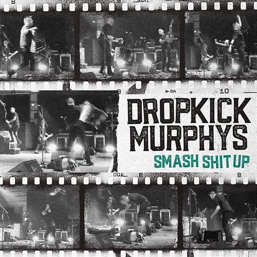 Smash Shit Up Dropkick Murphys