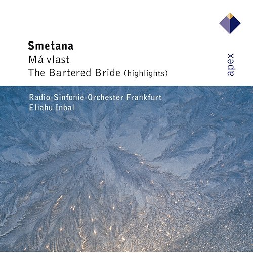 Smetana : Má vlast & The Bartered Bride [Highlights] Eliahu Inbal