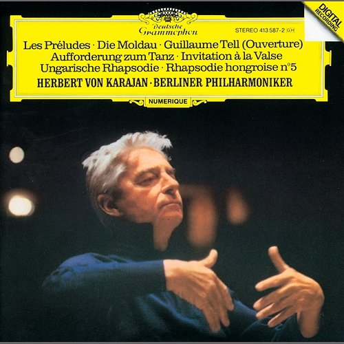 Smetana: The Moldau / Liszt: Les Préludes; Hungarian Rhapsody No.5 / Weber: Invitation to the Dance / Rossini: "William Tell" Overture Berliner Philharmoniker, Herbert Von Karajan