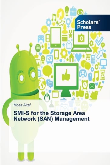 SMI-S for the Storage Area Network (SAN) Management Altaf Moaz