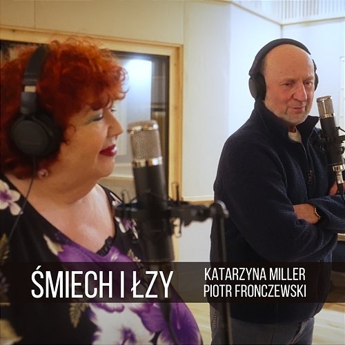 Śmiech i łzy Katarzyna Miller feat. Piotr Fronczewski