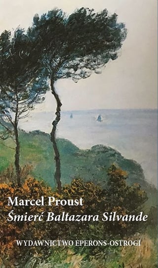 Śmierć Baltazara Silvande Proust Marcel