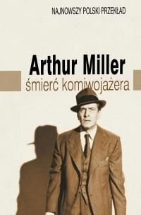 Śmierć komiwojażera Miller Arthur