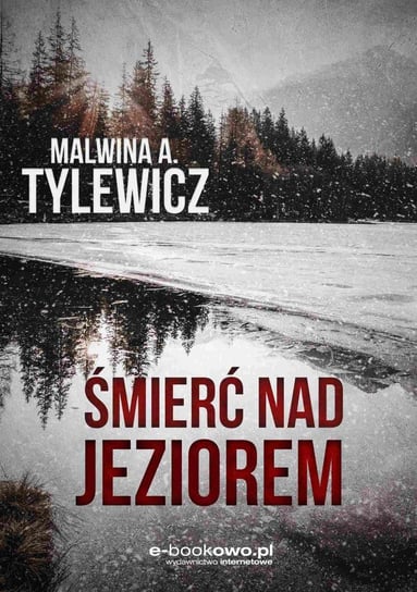 Śmierć nad jeziorem Tylewicz Malwina A.