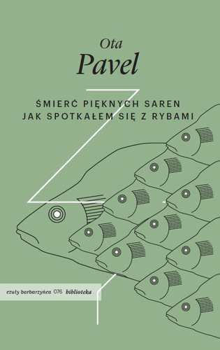 Śmierć pięknych saren. Jak spotkałem się z rybami Ota Pavel