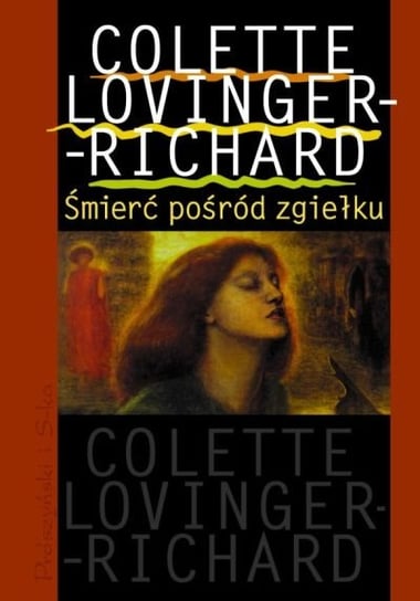 Śmierć pośród zgiełku Lovinger Richard Colette