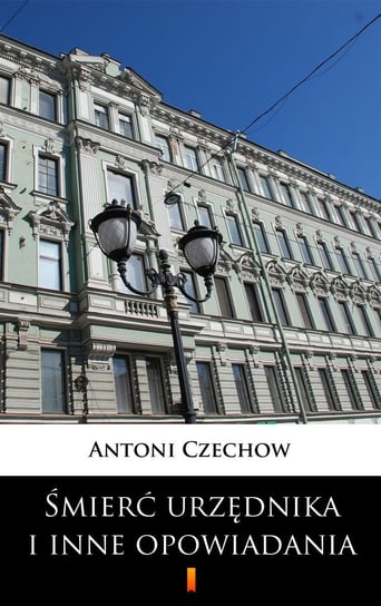 Śmierć urzędnika i inne opowiadania Czechow Antoni