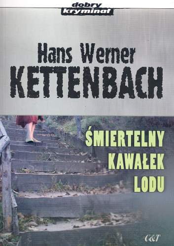 Śmiertelny kawałek lodu Kettenbach Hans Werner
