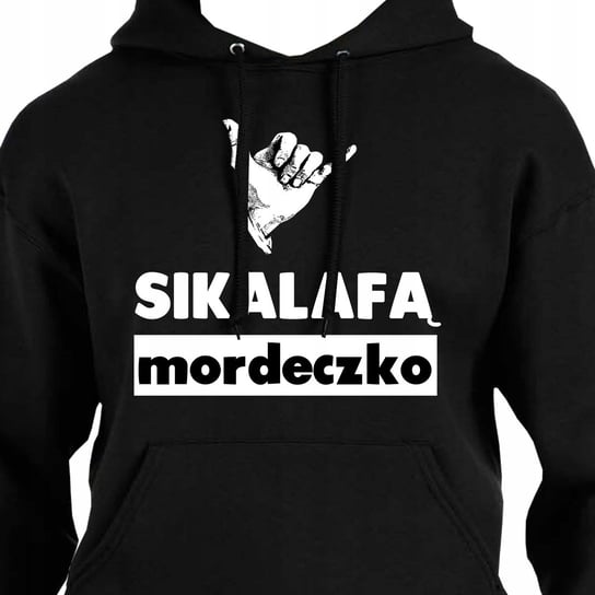 Śmieszna Bluza Z Kapturem Nadruk Sikalafą Mordeczko Prezent L 3426 JHK