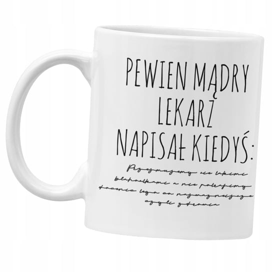 Śmieszny kubek LEKARZ prezent dla lekarza doktora medycyny medyka medycyna lekarka Pewien mądry lekarz napisał kiedyś/ Kubeczkovo Inna marka