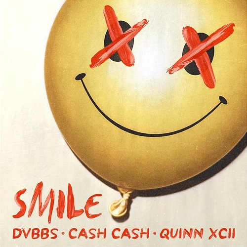 Smile DVBBS, Cash Cash, Quinn XCII