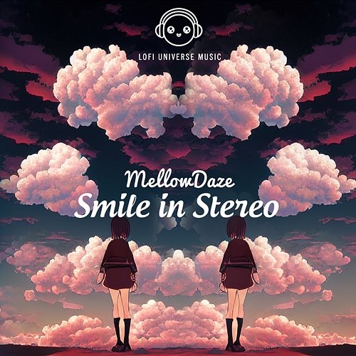 Smile in Stereo MellowDaze & Lofi Universe
