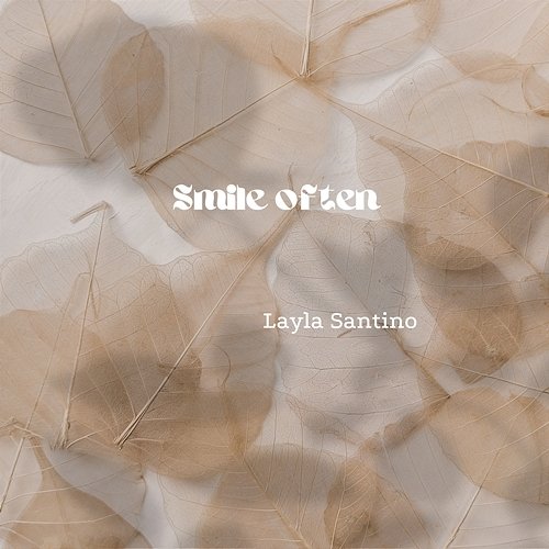 Smile often Layla Santino
