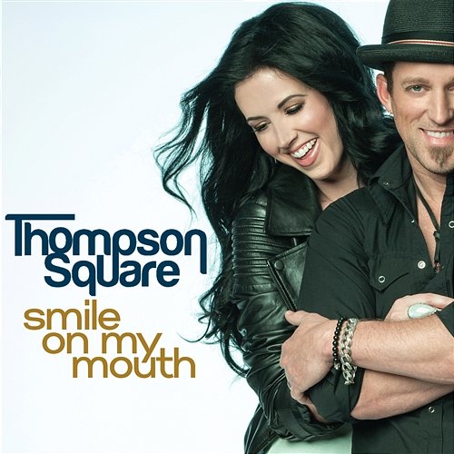 Smile On My Mouth Thompson Square